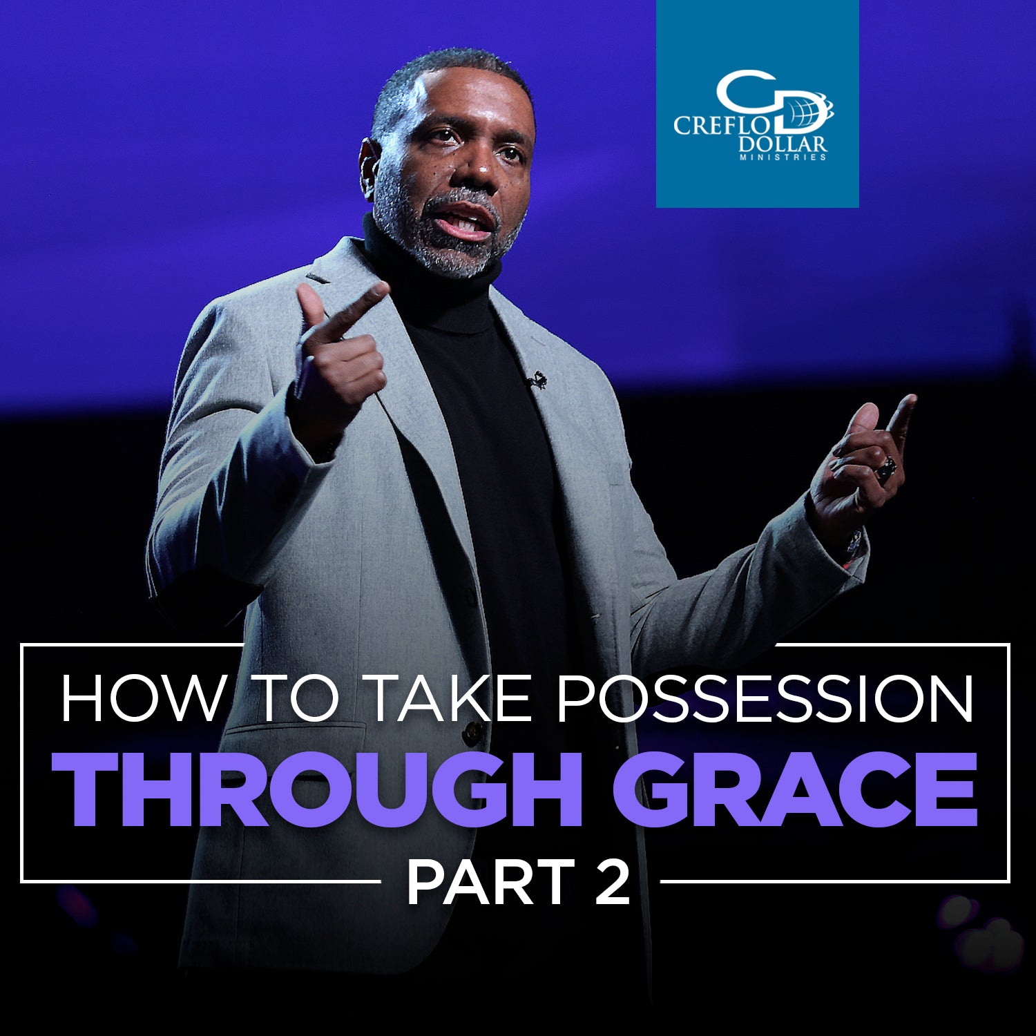How to Take Possession Through Grace (Part 2) - CD/DVD/MP3 Download