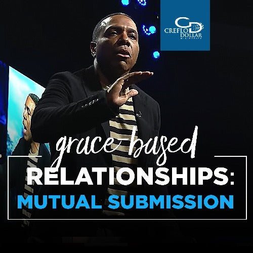Grace-Based Relationships: Mutual Submission - CD/DVD/MP3 Download