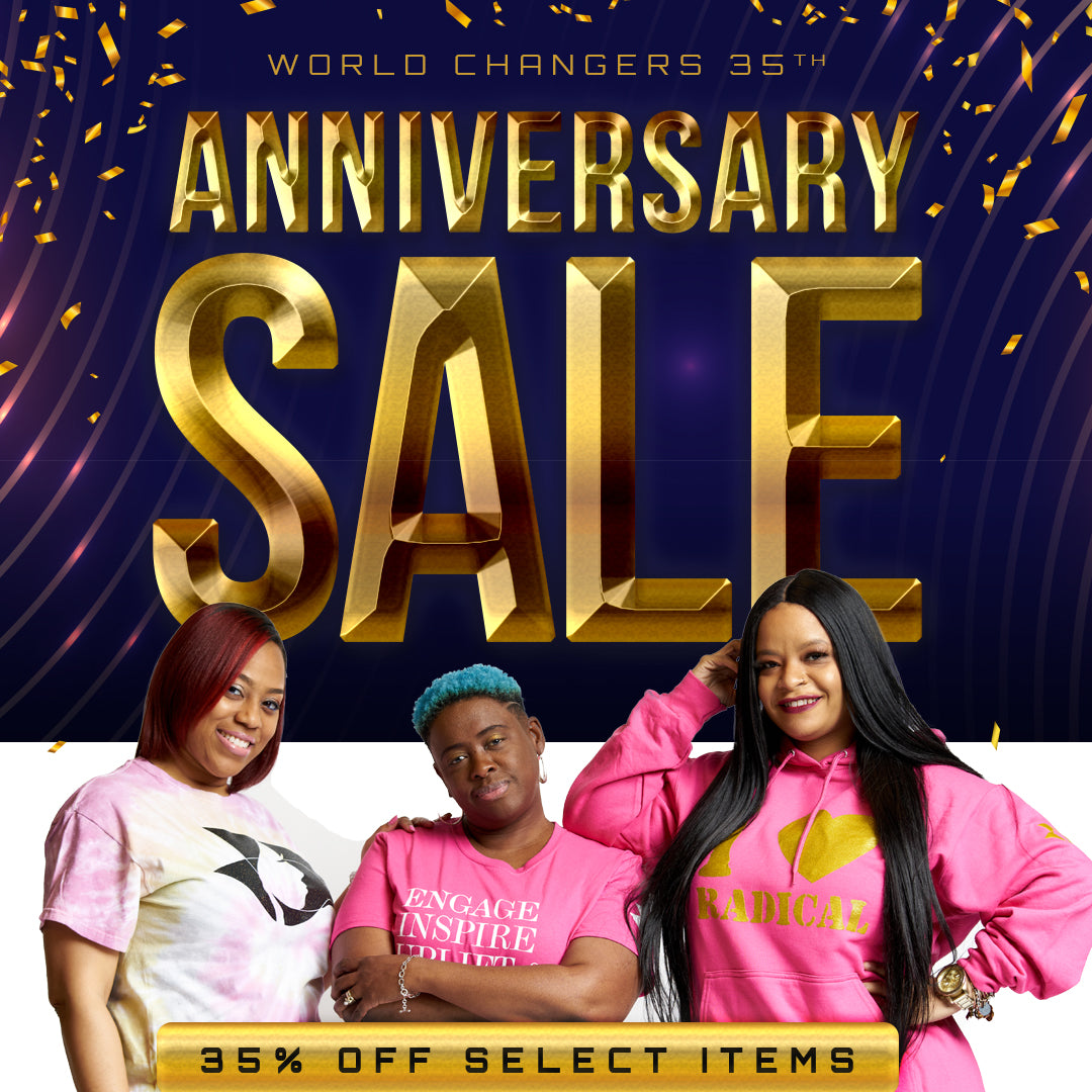 World Changers 35th Anniversary Sale (RADICAL Apparel)