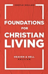 Foundations for Christian Living: Heaven and Hell Edition