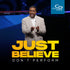 Just Believe, Don't Perform - CD/DVD/MP3 Download