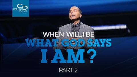 When Will I Be What God Says I Am? (Part 2) - CD/DVD/MP3 Download