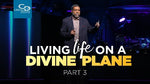 Living Life on a Divine Plane (Part 3) - CD/DVD/MP3 Download