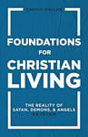 Foundations for Christian Living: The Reality of Satan, Demons, & Angels Edition