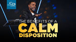 The Benefits of a Calm Disposition - CD/DVD/MP3 Download