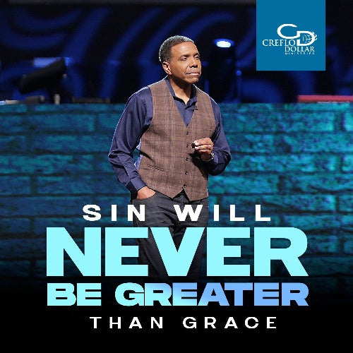 Sin Will Never Be Greater Than Grace- CD/DVD/MP3 Download