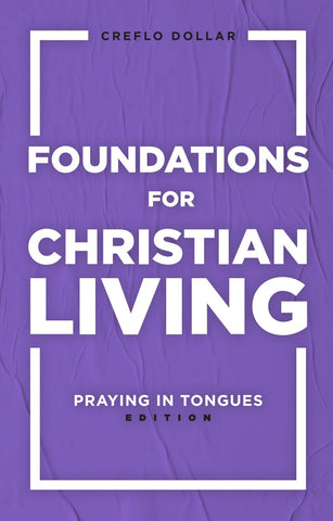 Foundations for Christian Living: Praying in Tongues Edition