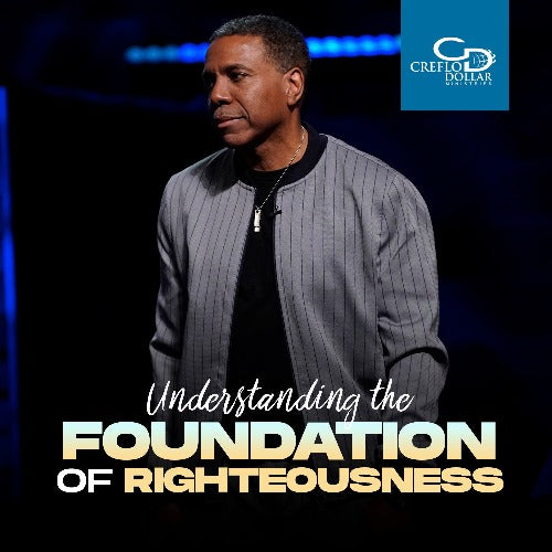 Understanding the Foundation of Righteousness - CD/DVD/MP3 Download