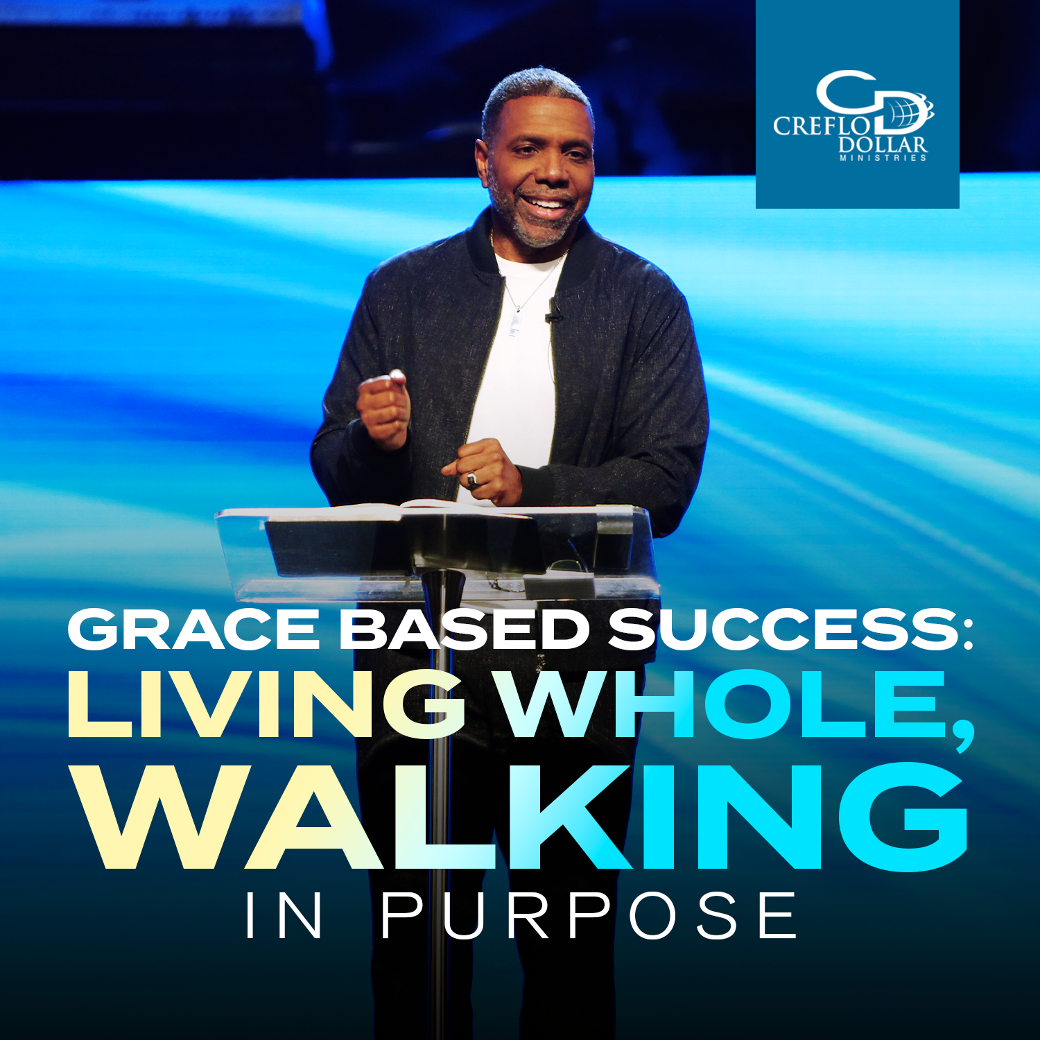 Grace-Based Success: Living Whole, Walking In Purpose - CD/DVD/MP3 Download