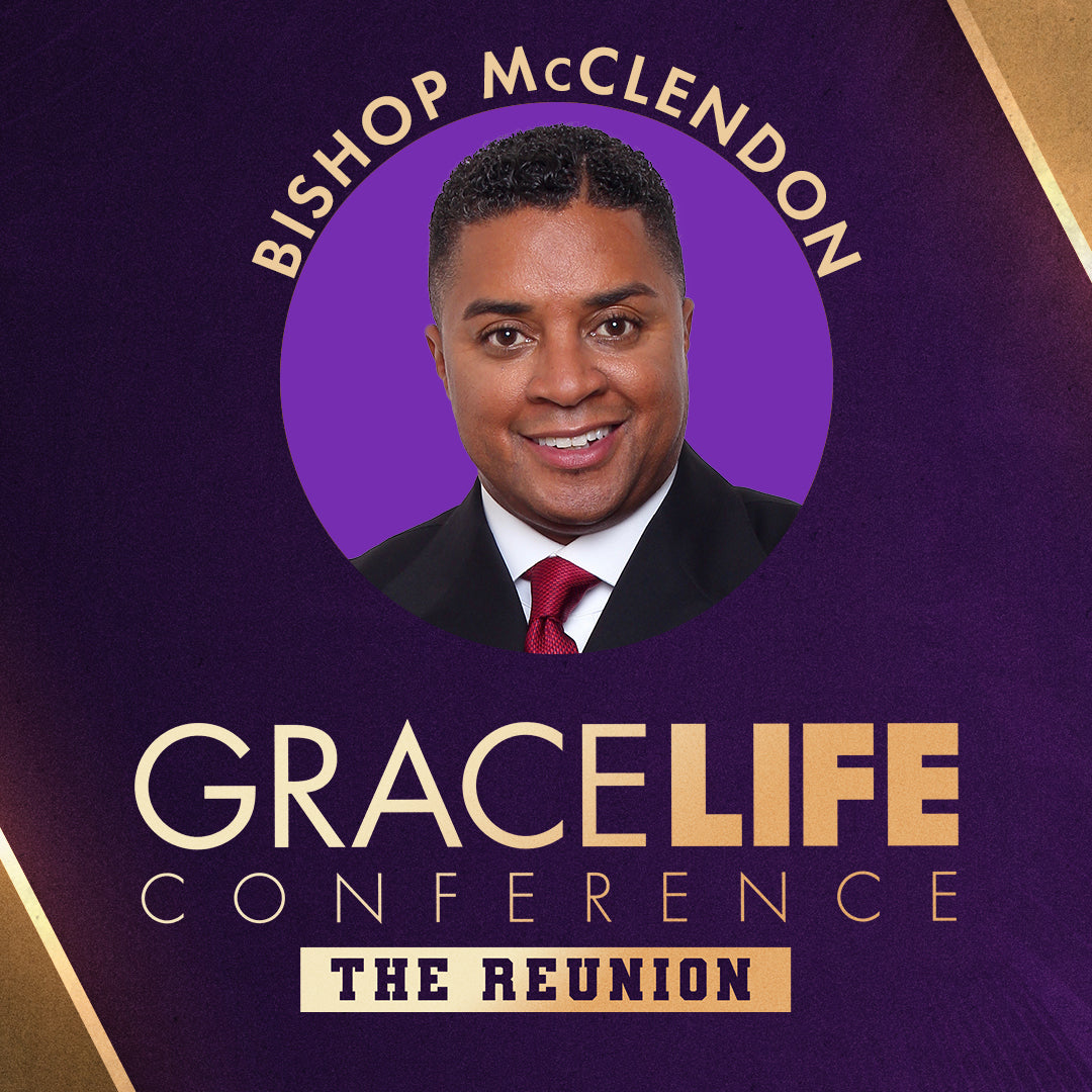 Session 5 - Clarence McClendon | 11:15 am | Grace Life 2024