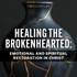 Healing the Brokenhearted: Emotional and Spiritual Restoration in Christ