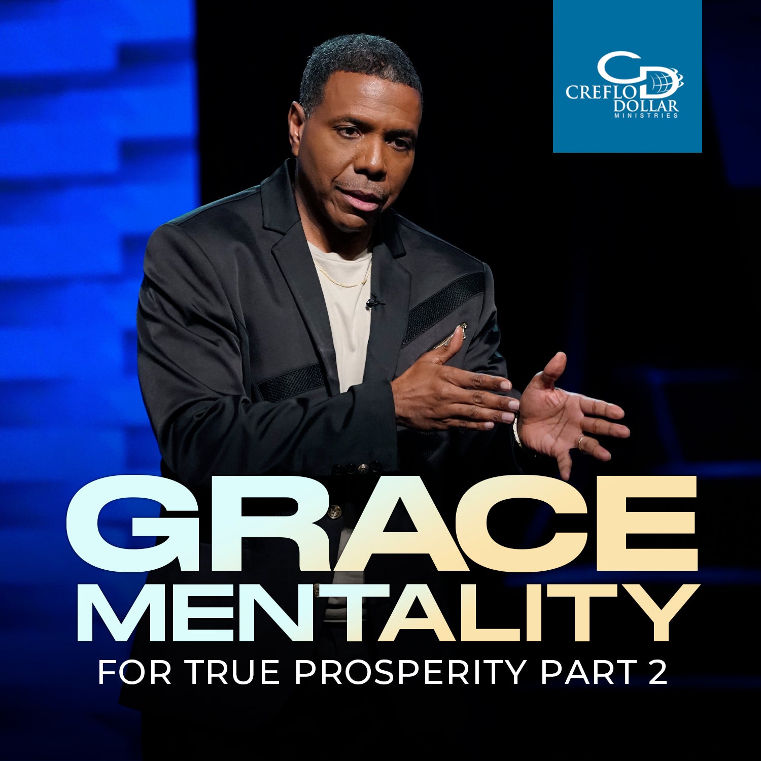 Grace Mentality for True Prosperity Pt. 2 - CD/DVD/MP3 Download