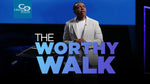 The Worthy Walk - CD/DVD/MP3 Download