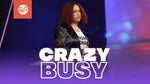 Crazy Busy - CD/DVD/MP3 Download