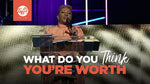 What Do You Think You’re Worth? - CD/DVD/MP3 Download