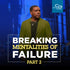 Breaking Mentalities of Failure (Part 2) - CD/DVD/MP3 Download