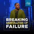 Breaking Mentalities of Failure - CD/DVD/MP3 Download