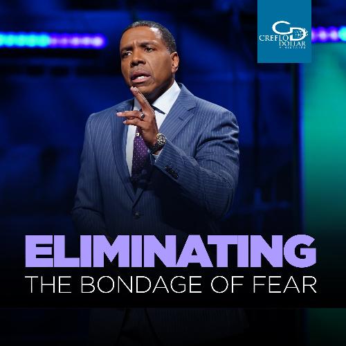 Eliminating the Bondage of Fear - CD/DVD/MP3 Download