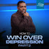 How to Win Over Depression (Part 2) - CD/DVD/MP3 Download
