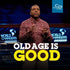 Old Age is Good - CD/DVD/MP3 Download