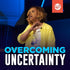 Overcoming Uncertainty - CD/DVD/MP3 Download