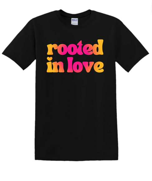 "Rooted in Love" Short Sleeve T-Shirts
