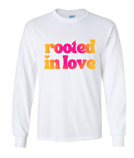 "Rooted in Love" White Long Sleeve T-Shirt