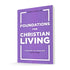 Foundations for Christian Living: Praying in Tongues Edition