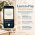 The Power of Grace Based Prayer - 4 Message Series