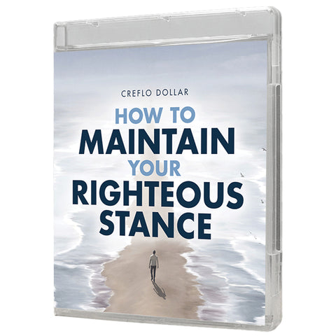How to Maintain Your Righteous Stance - 5 Message Series
