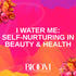 3.15.24 | Session 7 - I Water Me: Self-Nurturing in Beauty & Health | RWC 2024