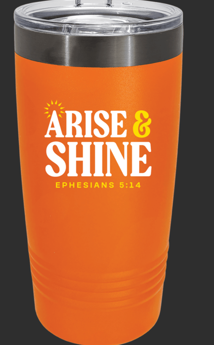 Arise & Shine Tumbler