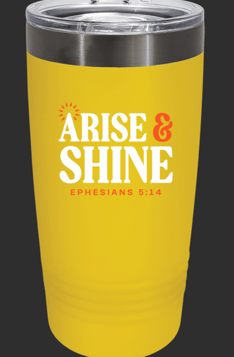Arise & Shine Tumbler