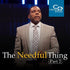 The Needful Thing (Part 2) - CD/DVD/MP3 Download