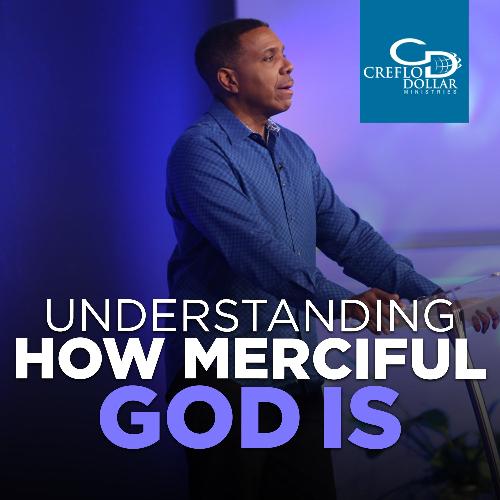 Understanding How Merciful God Is - CD/DVD/MP3 Download