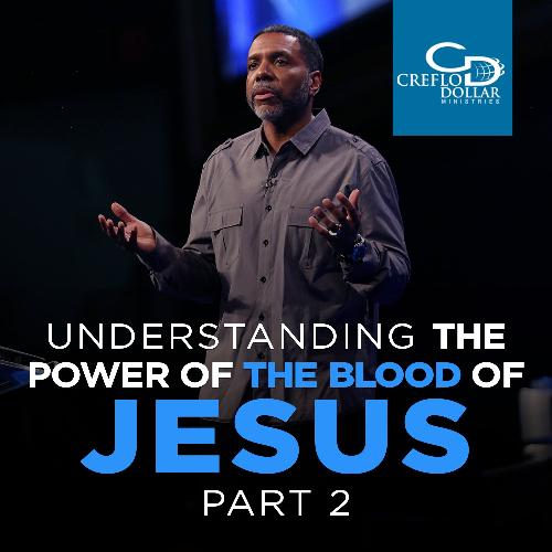 Understanding the Power of the Blood of Jesus (Part 2) - CD/DVD/MP3 Download