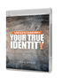 Understanding Your True Identity  - 6 Message Series