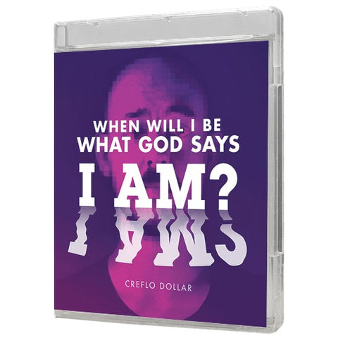 When Will I Be What God Says I Am? - 4 Message Series