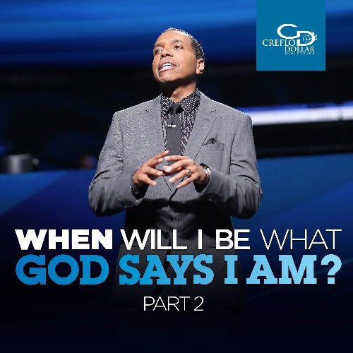 When Will I Be What God Says I Am? (Part 2) - CD/DVD/MP3 Download