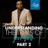 Understanding the Trials of Faith (Part 2)  - CD/DVD/MP3 Download