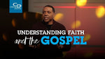 Understanding Faith and the Gospel - CD/DVD/MP3 Download
