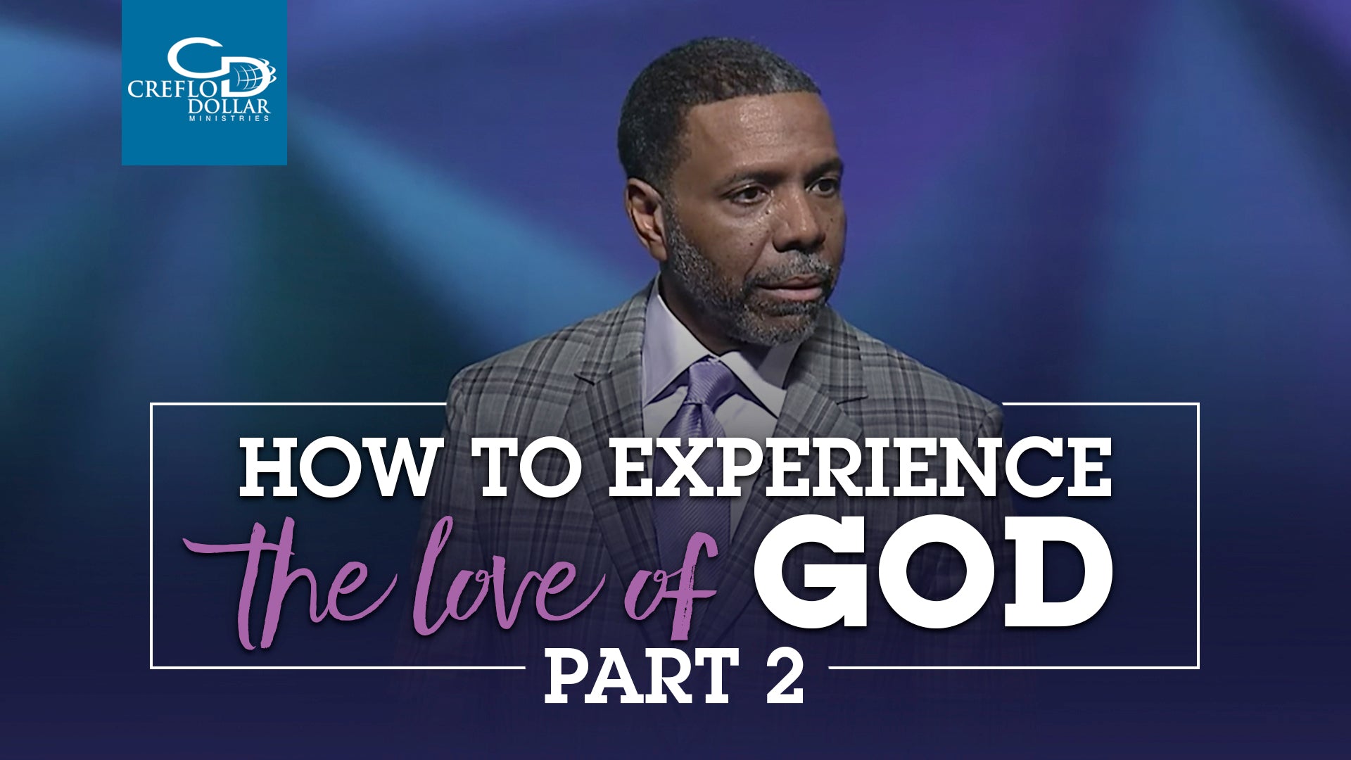 How to Experience the Love of God (Part 2) - CD/DVD/MP3 Download