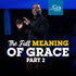 The Full Meaning of Grace (Part 2) - CD/DVD/MP3 Download