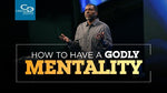 How to Have a Godly Mentality - CD/DVD/MP3 Download