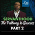 Servanthood: The Pathway to Success (Part 2) - CD/DVD/MP3 Download