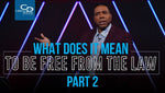 What Does It Mean to Be Free from the Law? (Part 2) - CD/DVD/MP3 Download