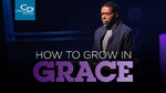 How to Grow in Grace - CD/DVD/MP3 Download