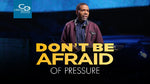 Don't Be Afraid of Pressure - CD/DVD/MP3 Download