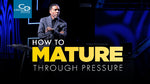 How to Mature Through Pressure - CD/DVD/MP3 Download
