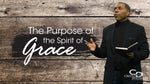 The Purpose of the Spirit of Grace - CD/DVD/MP3 Download